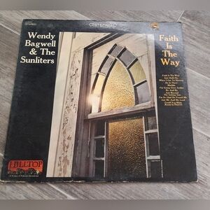 WENDY BAGWELL & SUNLITERS: faith is the way HILLTOP 12" LP 33 RPM.